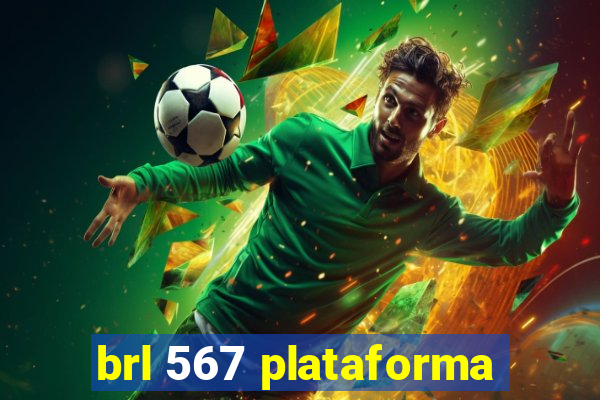 brl 567 plataforma